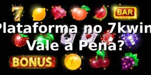 Plataforma no 7kwin: Vale a Pena? 🎰