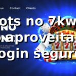 ⭐ Slots no 7kwin: Como aproveitar com login seguro